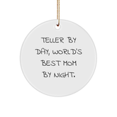 Teller Gifts from Friends and Family - Circle Ornament, Funny Quote, Christmas Unique Presents, 'Teller By Day, World's Best Mom By Night.' - Image 1